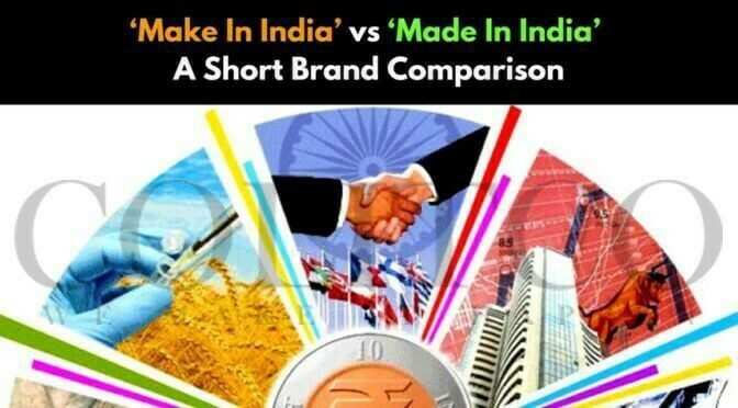 ‘Make In India’ Vs ‘Made In India’: A Short Brand Comparison