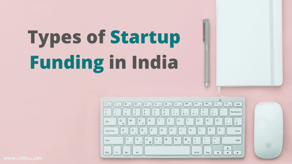 Types Of Startup Funding In India Colitco 1 1 1024x576