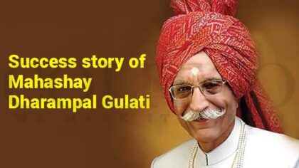 Startup Success Story of Mahashay Dharampal Gulati