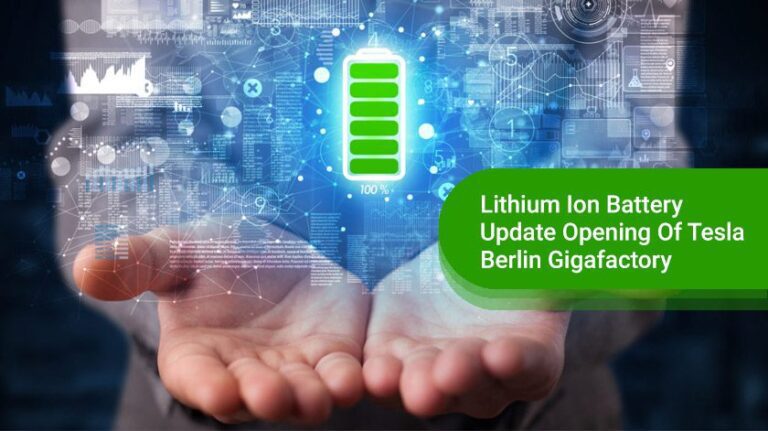 Lithium Ion Battery Update Opening Of Tesla Berlin Gigafactory Ev Interest Puts Australian Technology In Prime Position