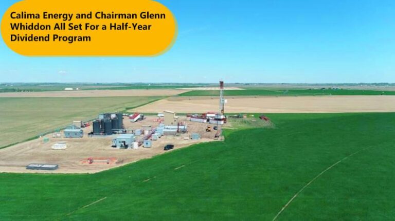 Calima Energy and Chairman Glenn Whiddon All Set For a Half-Year Dividend Program