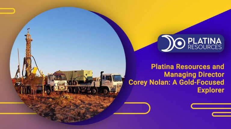 Platina Resources and Managing Director Corey Nolan: A Gold-Focused Explorer