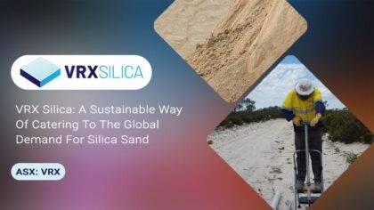 VRX Silica: A Sustainable Way Of Catering To The Global Demand For Silica Sand