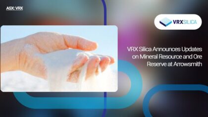 VRX Silica Announces Updates on Mineral Resource and Ore Reserve at Arrowsmith