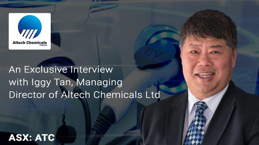 An Exclusive Interview with Iggy Tan, Managing Director of Altech Chemicals Ltd