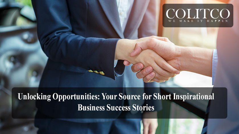 Unlocking Opportunities Your Source for Short Inspirational Business Success Stories
