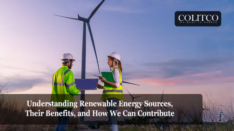 Understanding Renewable Energy Sources, Their Benefits, and How We Can Contribute