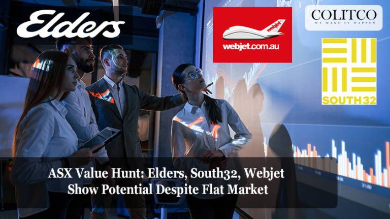 ASX-Value-Hunt-Elders-South32-Webjet-Show-Potential-Despite-Flat-Market