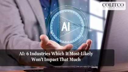 AI 6 Industries Which It Most-Likely Won't Impact That Much