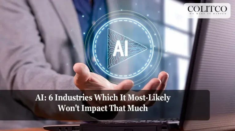 AI 6 Industries Which It Most-Likely Won't Impact That Much