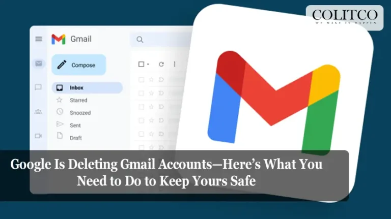 Google Is Deleting Gmail Accounts—Here’s What You Need to Do to Keep Yours Safe