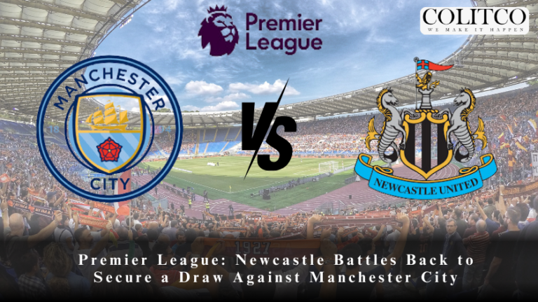 Premier League: Newcastle Battles Back to Secure a Draw Against Manchester City
