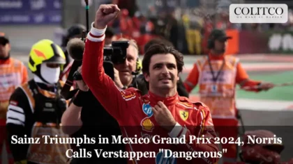 Sainz Triumphs in Mexico Grand Prix 2024, Norris Calls Verstappen Dangerous