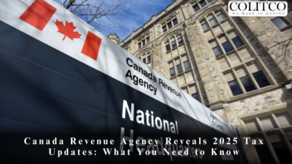 Canada Revenue Agency Reveals 2025 Tax Updates: What You Need to Know