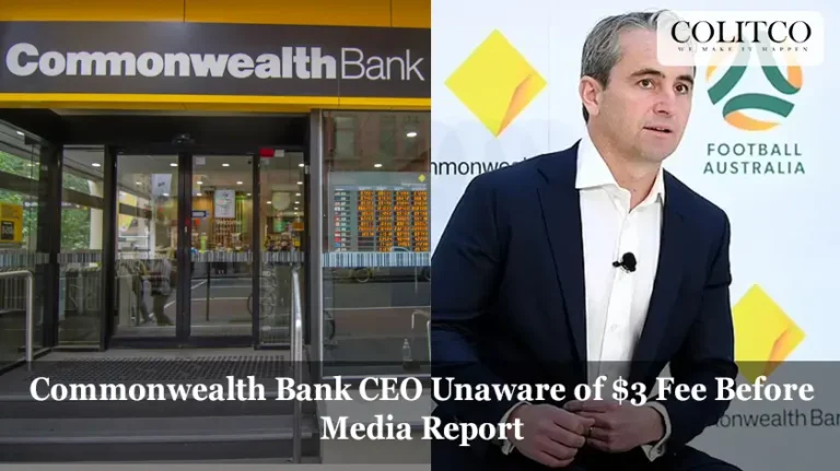 Commonwealth Bank CEO Unaware of $3 Fee Before Media Report