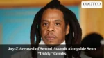 Jay-Z Accused of Sexual Assault Alongside Sean “Diddy” Combs