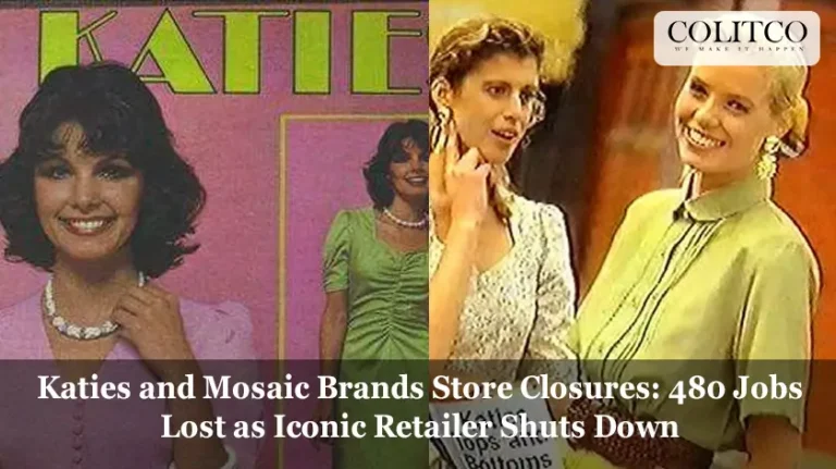 Katies and Mosaic Brands Store Closures: 480 Jobs Lost as Iconic Retailer Shuts Down