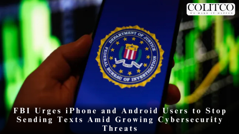 FBI Urges iPhone and Android Users to Stop Sending Texts Amid Growing Cybersecurity Threats