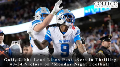 Goff, Gibbs Lead Lions Past 49ers in Thrilling 40-34 Victory on ‘Monday Night Football’