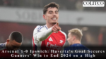 Arsenal 1-0 Ipswich: Havertz's Goal Secures Gunners’ Win to End 2024 on a High