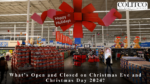 What’s Open and Closed on Christmas Eve and Christmas Day 2024?