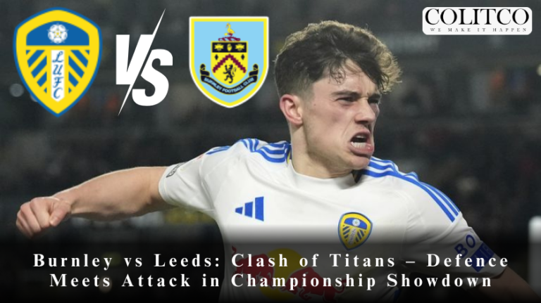 Burnley vs Leeds: Clash of Titans – Defence Meets Attack in Championship Showdown