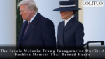 The Iconic Melania Trump Inauguration Outfit: A Fashion Moment That Turned Heads
