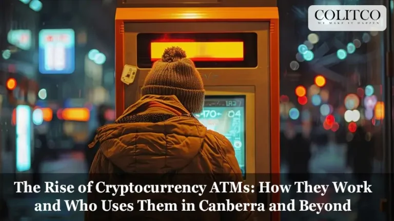 The Rise of Cryptocurrency ATMs: How They Work and Who Uses Them in Canberra and Beyond