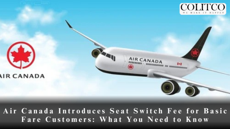 Air Canada Introduces Seat Switch Fee for Basic Fare Customers: What You Need to Know