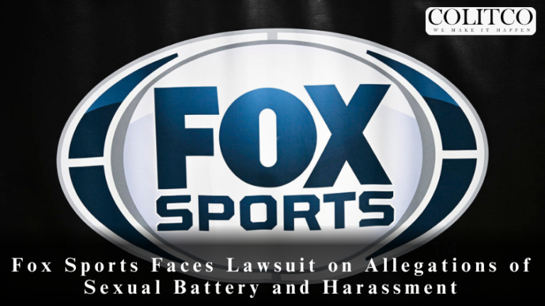 Fox Sports Faces Lawsuit on Allegations of Sexual Battery and Harassment