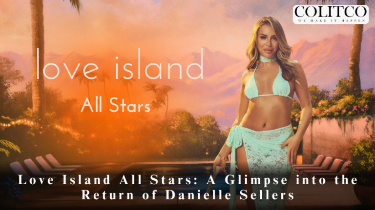 Love Island All Stars: A Glimpse into the Return of Danielle Sellers