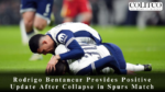 Rodrigo Bentancur Provides Positive Update After Collapse in Spurs Match