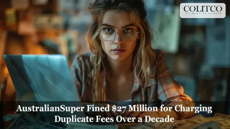 AustralianSuper Fined $27 Million for Charging Duplicate Fees Over a Decade