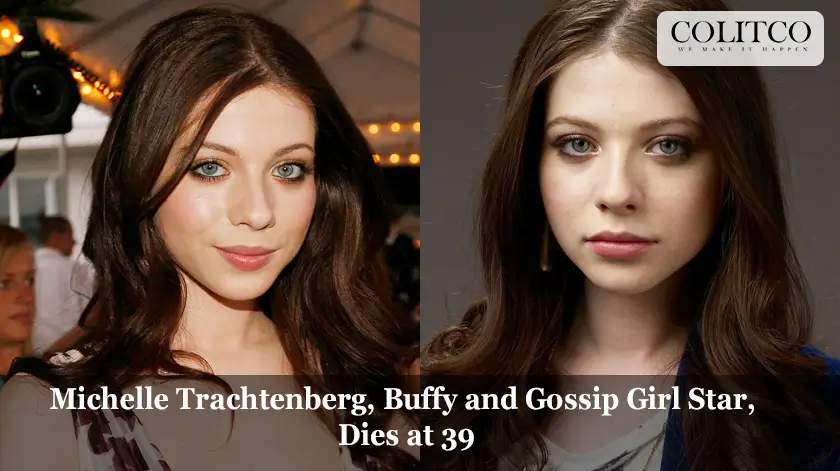 Michelle Trachtenberg, Buffy and Gossip Girl Star, Dies at 39