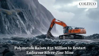 Polymetals Raises $35 Million to Restart Endeavor Silver-Zinc Mine