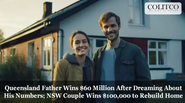 Queensland Father Wins $60 Million After Dreaming About His Numbers; NSW Couple Wins $100,000 to Rebuild Home