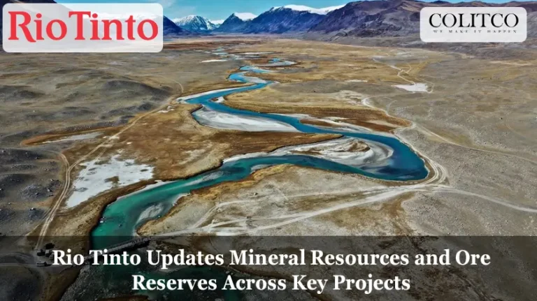 Rio Tinto Updates Mineral Resources and Ore Reserves Across Key Projects