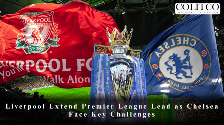 Liverpool Extend Premier League Lead as Chelsea Face Key Challenges