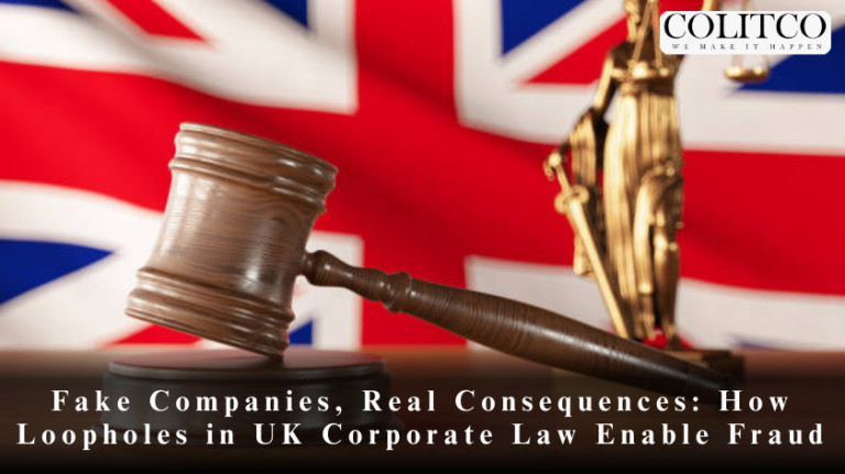 Fake Companies, Real Consequences: How Loopholes in UK Corporate Law Enable Fraud