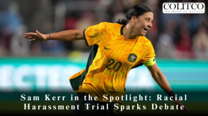 Sam Kerr in the Spotlight: Racial Harassment Trial Sparks Debate