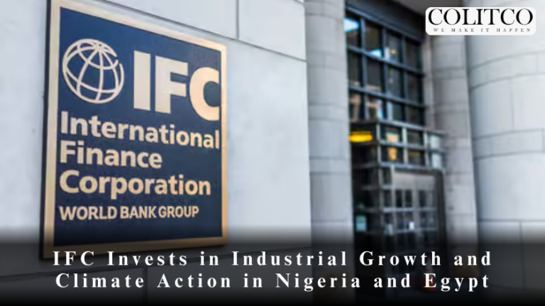 IFC Invests in Industrial Growth and Climate Action in Nigeria and Egypt