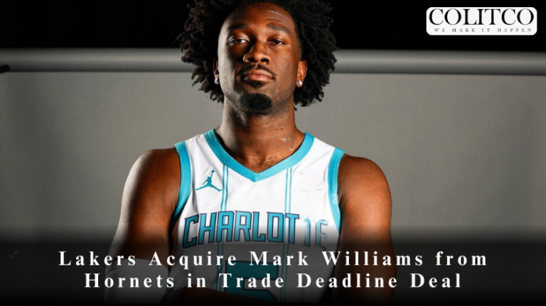 Lakers Acquire Mark Williams from Hornets in Trade Deadline Deal