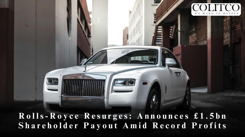 Rolls-Royce Resurges: Announces £1.5bn Shareholder Payout Amid Record Profits