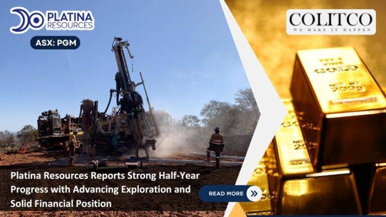 Platina Resources Reports Strong Half-Year Progress with Advancing Exploration and Solid Financial Position