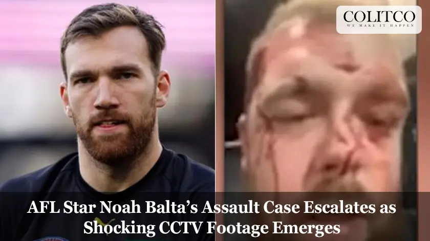 AFL Star Noah Balta’s Assault Case Escalates as Shocking CCTV Footage Emerges