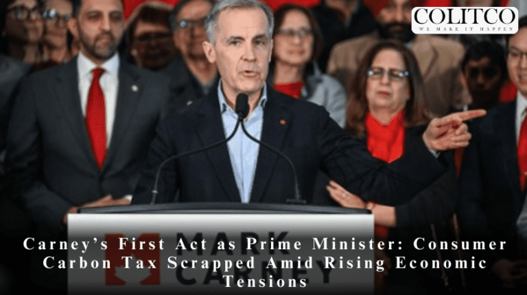 Carney’s First Act as Prime Minister: Consumer Carbon Tax Scrapped Amid Rising Economic Tensions