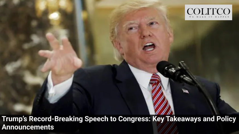 Trump’s Record-Breaking Speech to Congress: Key Takeaways and Policy Announcements