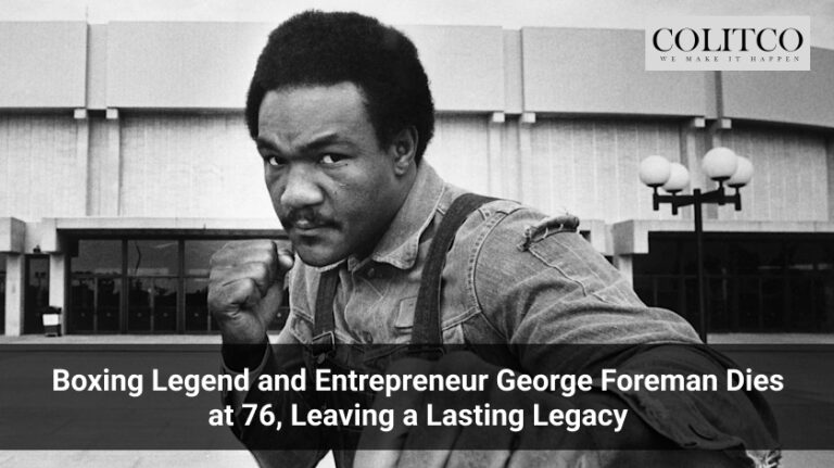 Boxing Legend and Entrepreneur George Foreman Dies at 76, Leaving a Lasting Legacy