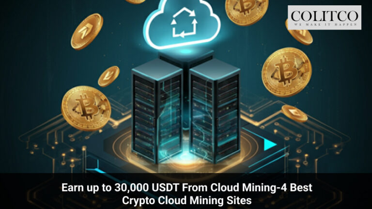 Earn up to 30,000 USDT From Cloud Mining-4 Best Crypto Cloud Mining Sites