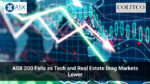 ASX 200 Falls as Tech and Real Estate Drag Markets Lower